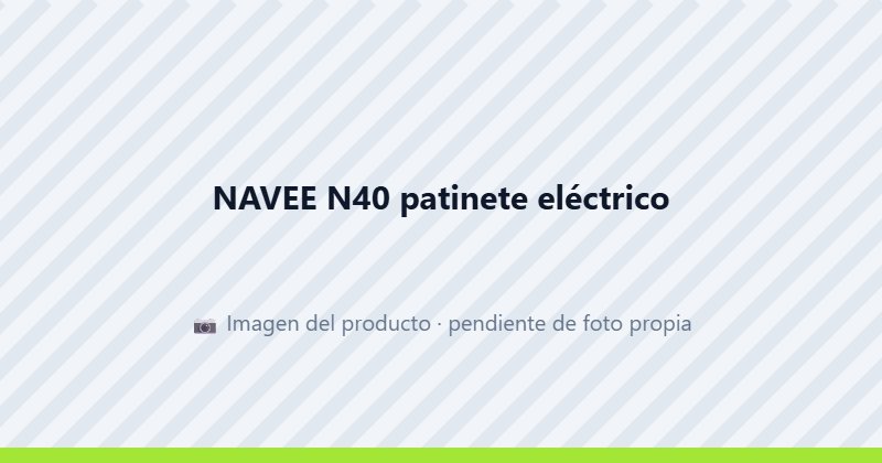 NAVEE N40 patinete eléctrico
