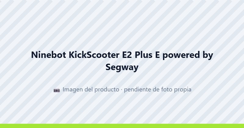 Ninebot KickScooter E2 Plus E powered by Segway